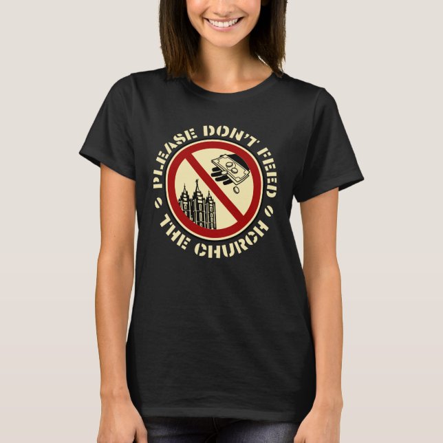 Please Don't Feed The Church - Circular T-Shirt (Front)