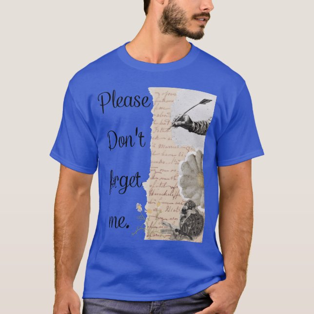 Please Dont forget me gift T-Shirt (Front)