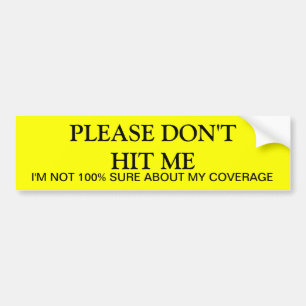 PLEASE DON'T HIT ME BUMPER STICKER
