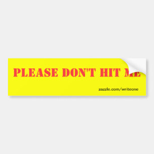 please don't hit me bumper sticker