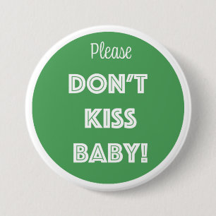 Please DON'T KISS BABY! 7.5 Cm Round Badge