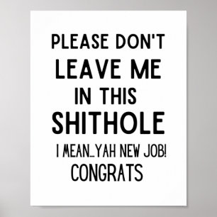 Please don't leave me... Funny coworker leaving Poster