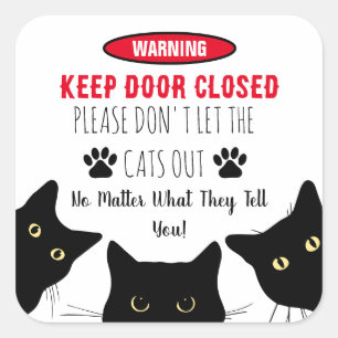 Please Don't Let The Cats Out Funny Cat Square Sticker