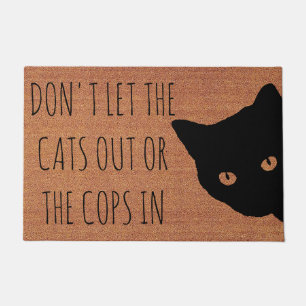 Please Don't Let The Cats Out Or The Cops In Funny Doormat