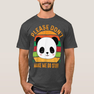 Please Don't Make Me Do Stuff Cute Cute Bear1649 T-Shirt