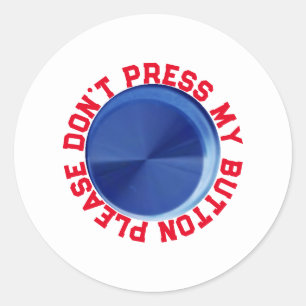 Please Don't Press My Button Classic Round Sticker