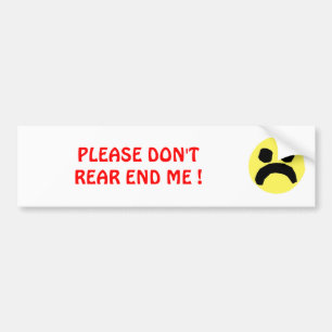 Please Don't Rear End Me Bumper Sticker