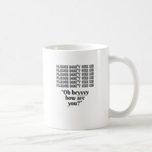 Please Don't See Me Introverted Coffee Mug