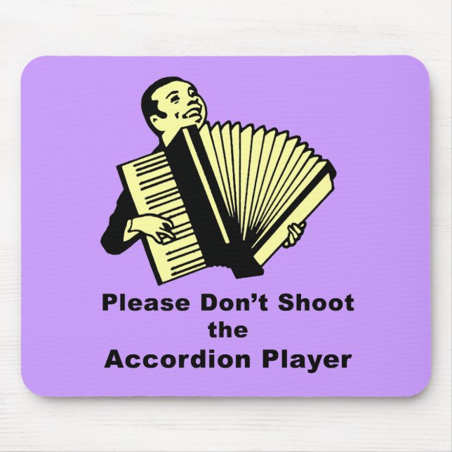 Please don't shoot the accordion player mouse mat (Front)