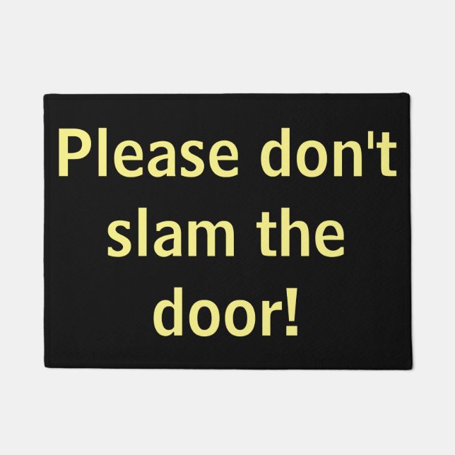 Please don't slam the door! doormat (Front)