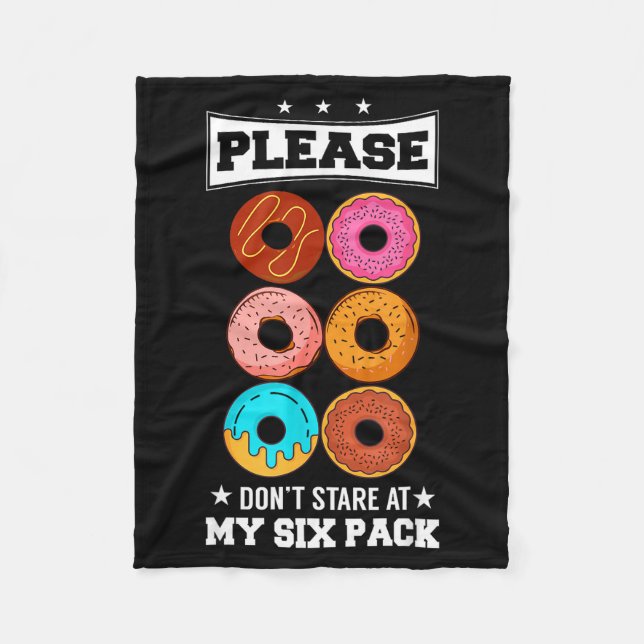Please Don't Stare At My Six Pack Donut  Fleece Blanket (Front)