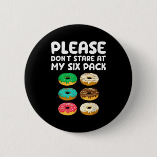 Please Don't Stare At My Six Pack Donuts Abs Funny 6 Cm Round Badge