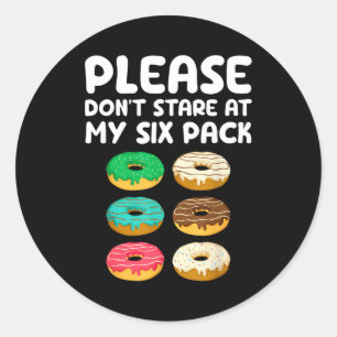 Please Don't Stare At My Six Pack Donuts Abs Funny Classic Round Sticker