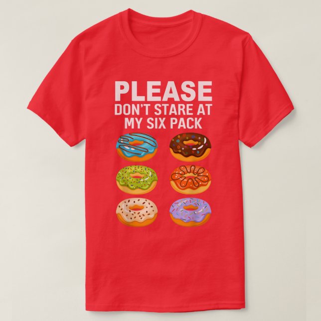 Please Don't Stare Doughnuts Grapic Si Pack Funny  T-Shirt (Design Front)