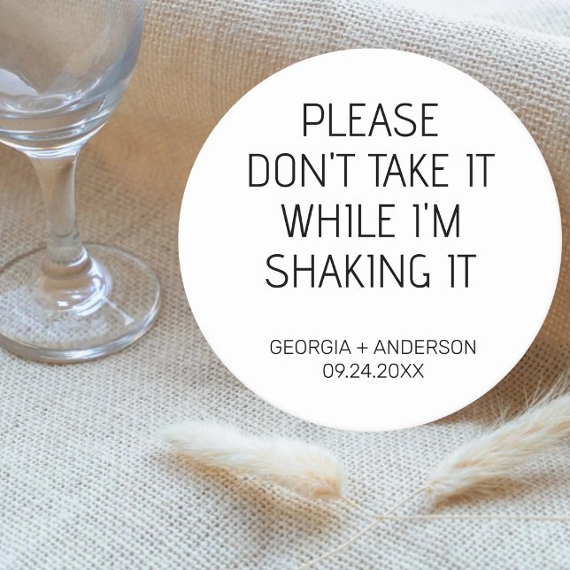 Please Dont Take It While Im Shakin Custom Wedding Round Paper Coaster (Creator Uploaded)