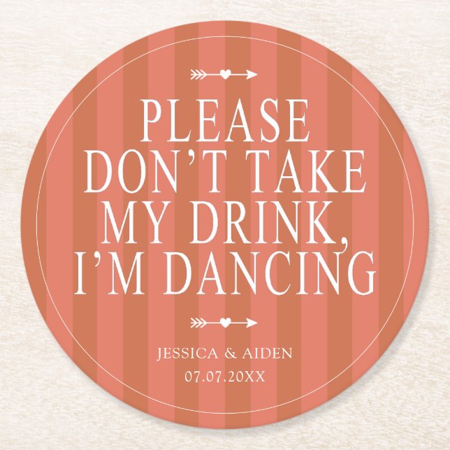 Please Dont Take My Drink Im Dancing Terra Wedding Round Paper Coaster (Front)