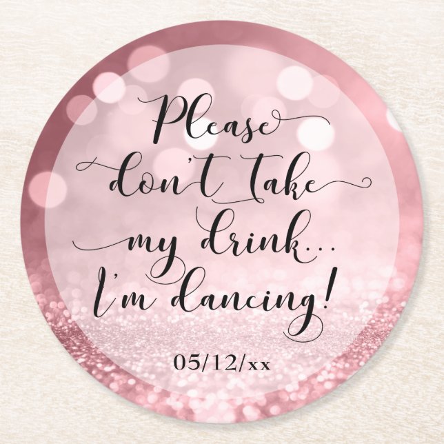Please Don't Take My Drink, I'm Dancing - Wedding Round Paper Coaster (Front)