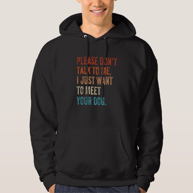 Please Don't Talk  Dog  Dog Mom Dad Dog Enthusiast Hoodie (Front)