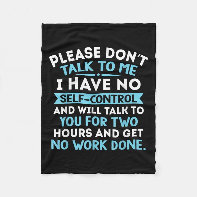 Please Dont Talk To Me I Have No Self Control - Fu Fleece Blanket (Front)