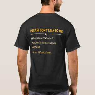 Please Don't Talk To Me I Have No Self-Control T-Shirt