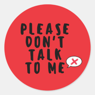 Please Don't Talk To Me Introvert Humour Classic Round Sticker