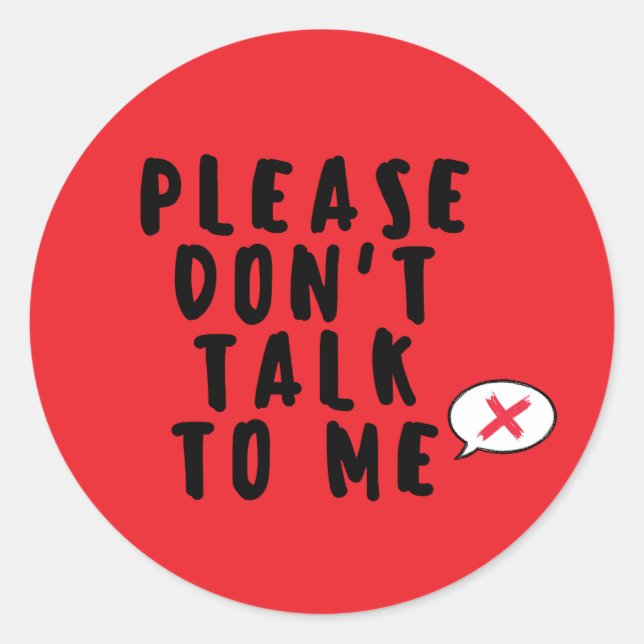 Please Don't Talk To Me Introvert Humour Classic Round Sticker (Front)