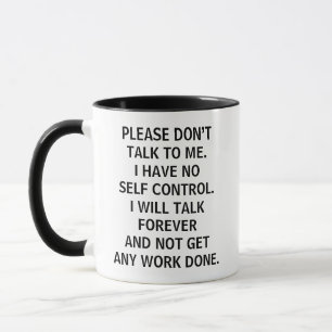 Please Don't Talk To Me Mug