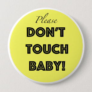 Please don't touch baby 10 cm round badge