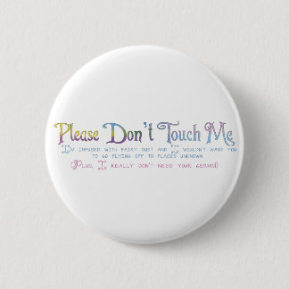 Please Don't Touch Me 6 Cm Round Badge