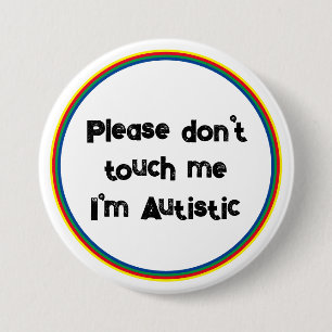 Please Don't Touch me Autistic Autism Awareness V2 7.5 Cm Round Badge
