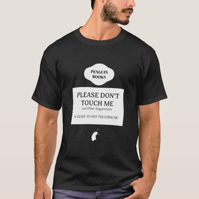 Please Dont Touch Me Classic  T-Shirt (Front)