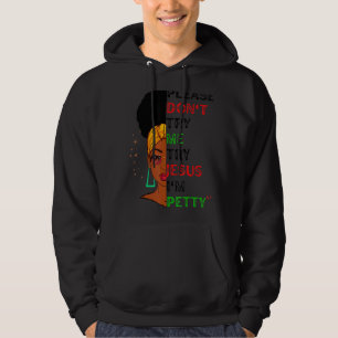Please Don't Try Me Try Jesus Black Girl Magic Mel Hoodie