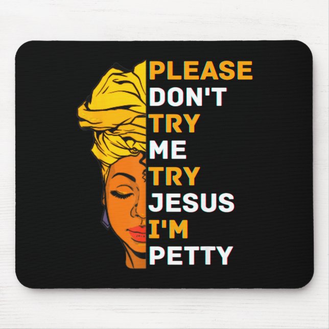 Please Don't Try Me Try Jesus Black Girl Magic Mel Mouse Mat (Front)