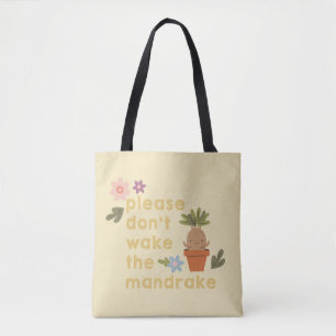 Please Don't Wake The Mandrake Tote Bag