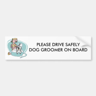 PLEASE DRIVE SAFELY DOG GROO... BUMPER STICKER