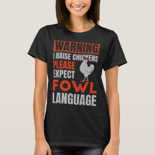 Please Expect Fowl Language for Chicken Dad T-Shirt