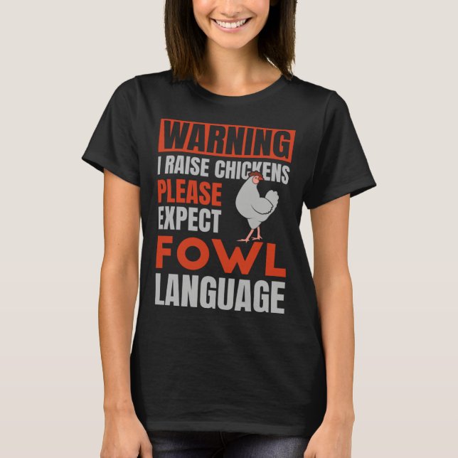 Please Expect Fowl Language  for Chicken Dad T-Shirt (Front)