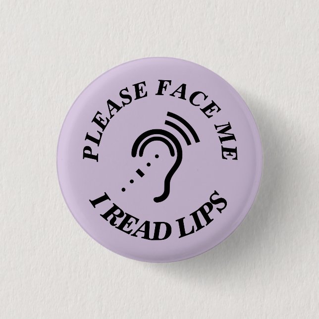 PLEASE FACE ME I READ LIPS 3 CM ROUND BADGE (Front)