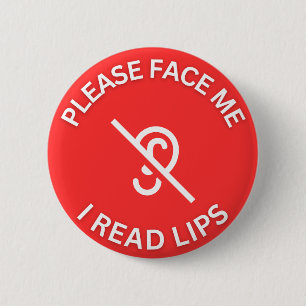 Please Face Me I Read Lips *for any Deaf/deaf/HoH 6 Cm Round Badge