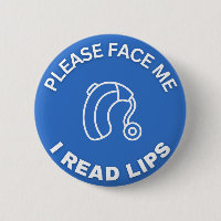Please Face Me I Read Lips *for hearing aid wearer