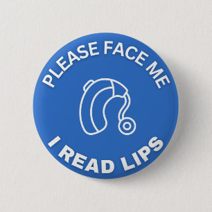 Please Face Me I Read Lips *for hearing aid wearer 6 Cm Round Badge