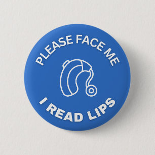 Please Face Me I Read Lips *for hearing aid wearer 6 Cm Round Badge
