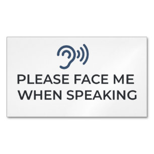 Please Face Me When Speaking   Hard of Hearing Com Magnetic Business Card