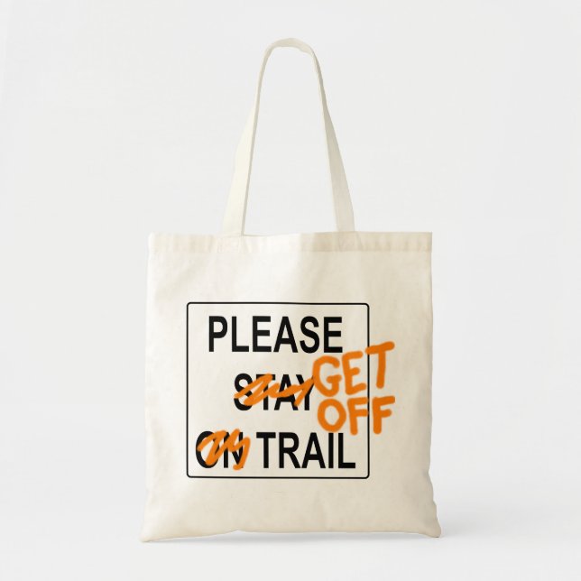 Please Get Off Trail - Tote Bag (Front)