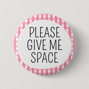 Please Give Me Space 6 Cm Round Badge