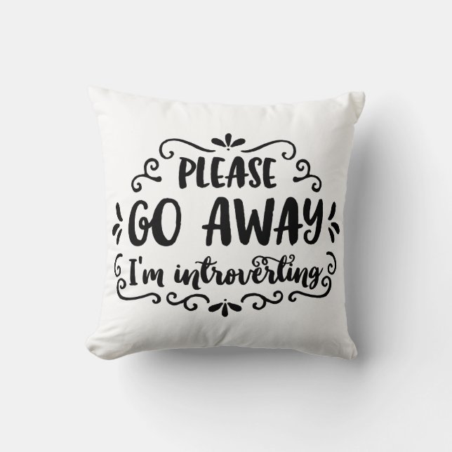 Please Go Away, I'm Introverting Cushion (Front)