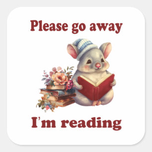 Please Go away i'm reading  Square Sticker