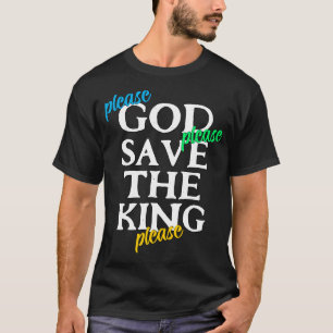 Please GOD SAVE THE KING Charles T-Shirt