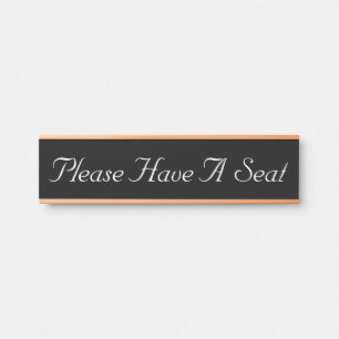 "Please Have A Seat" Door Sign
