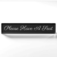 "Please Have A Seat"
